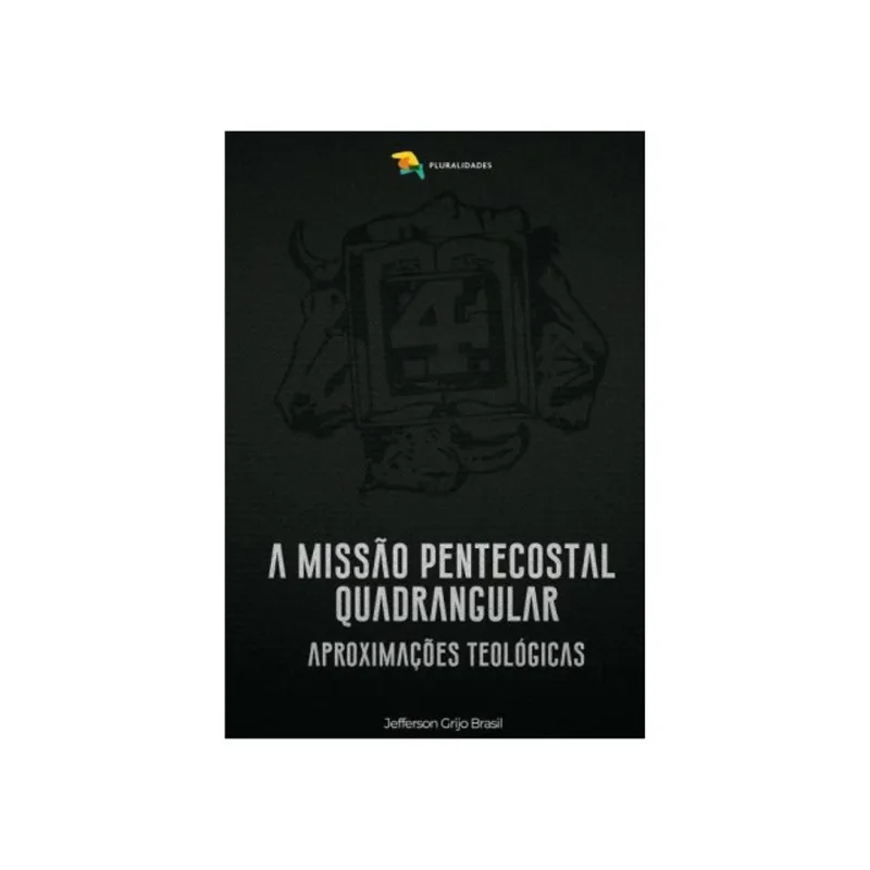 A MISSÃO PENTECOSTAL QUADRANGULAR