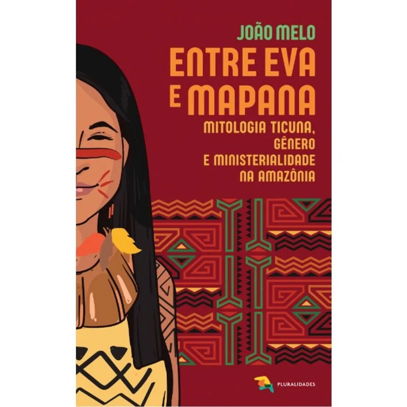 ENTRE EVA E MAPANA MITOLOGIA TICUNA
