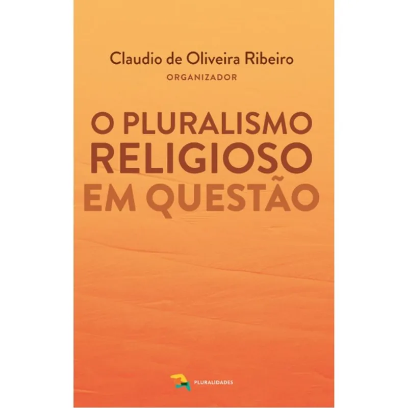 O PLURALISMO RELIGIOSO EM QUESTÃO