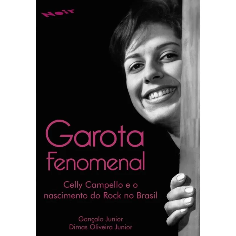 GAROTA FENOMENAL - CELLY CAMPELLO E O NASCIMENTO DO ROCK NO BRASIL - VOL. 1