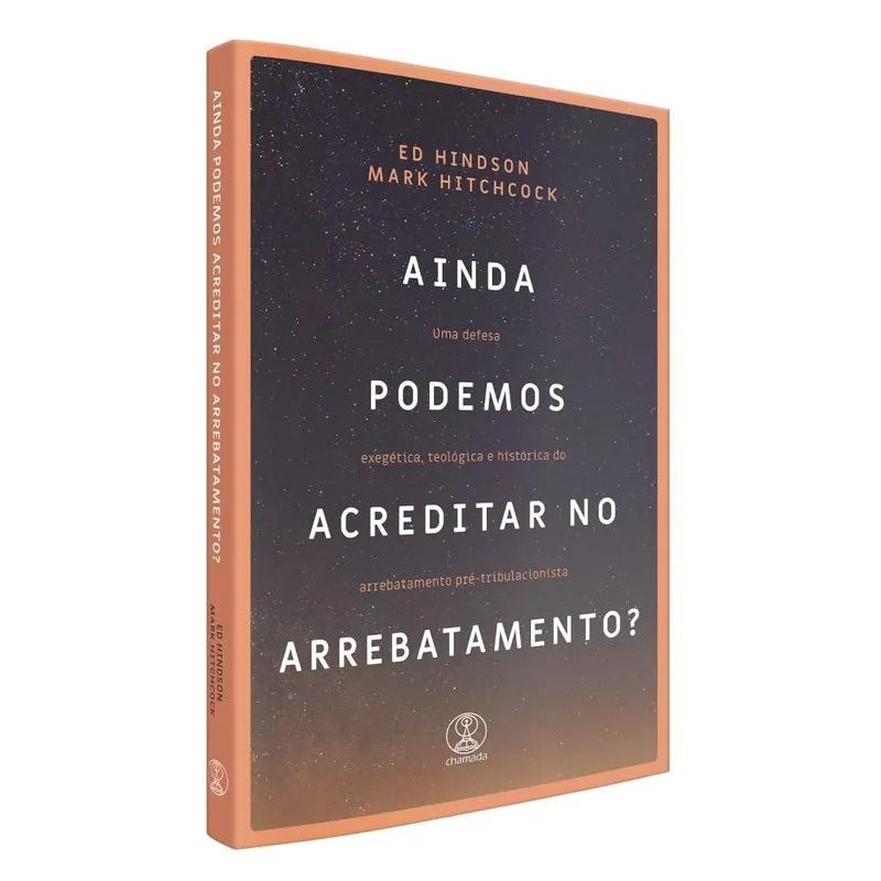 Livro Ainda Podemos Acreditar No Arrebatamento