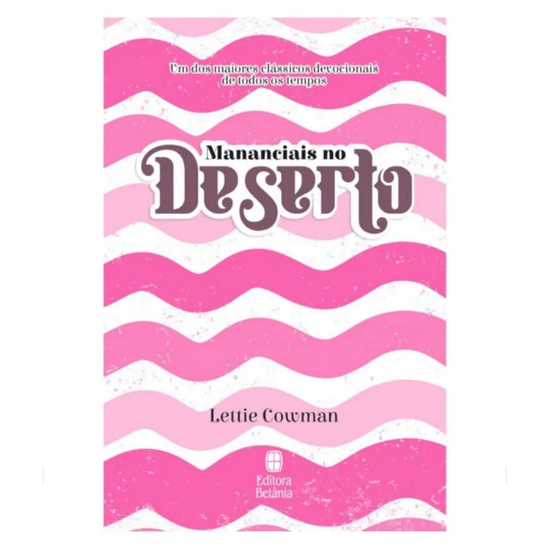 MANANCIAIS NO DESERTO - ROSA