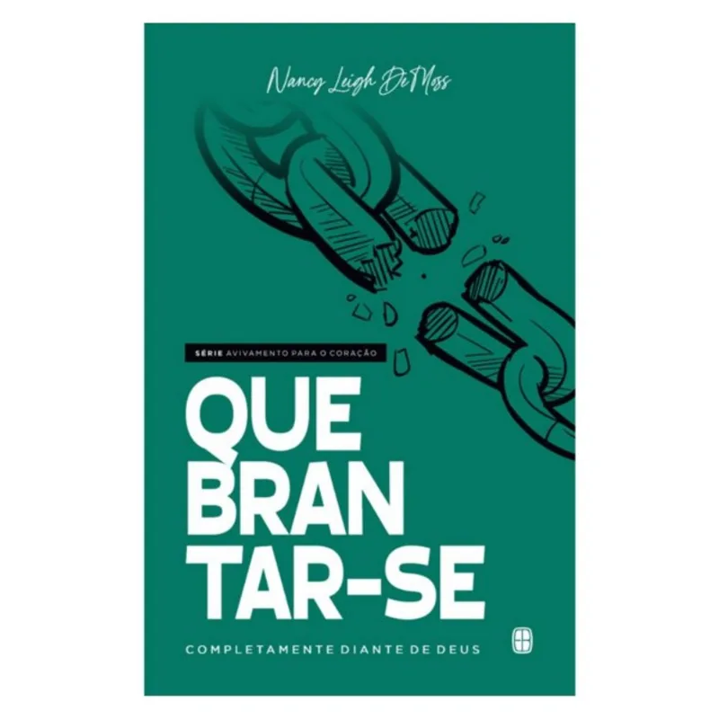QUEBRANTAR-SE COMPLETAMENTE PARA DEUS - VOL. 1