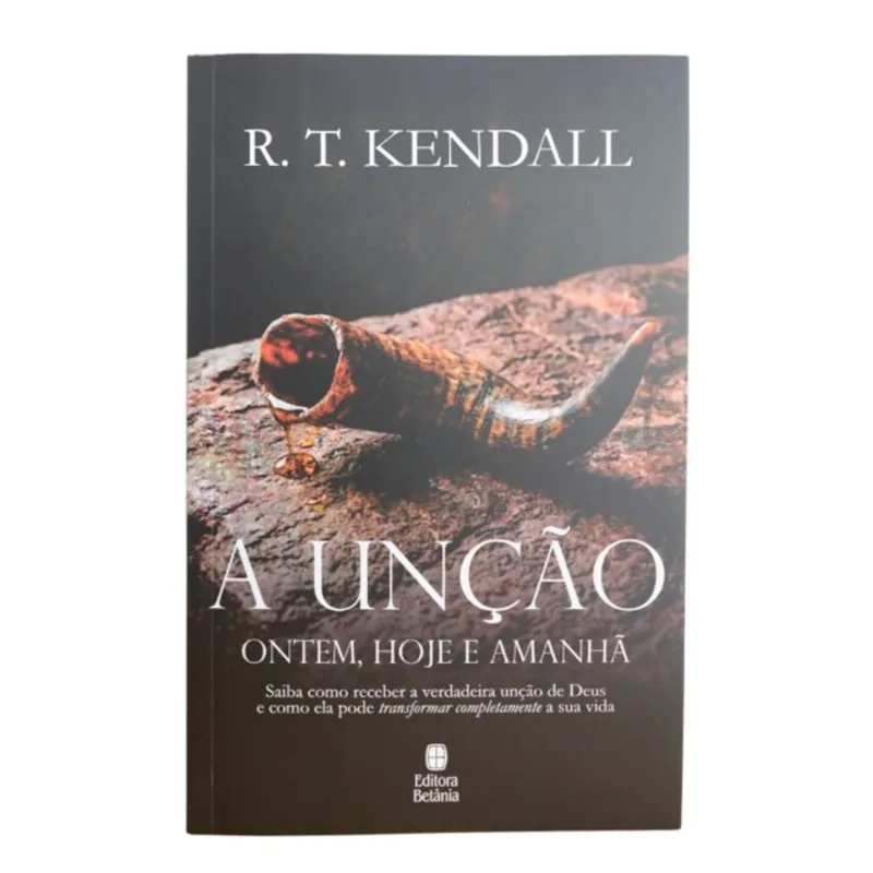 A UNÇÃO ONTEM, HOJE E AMANHÃ