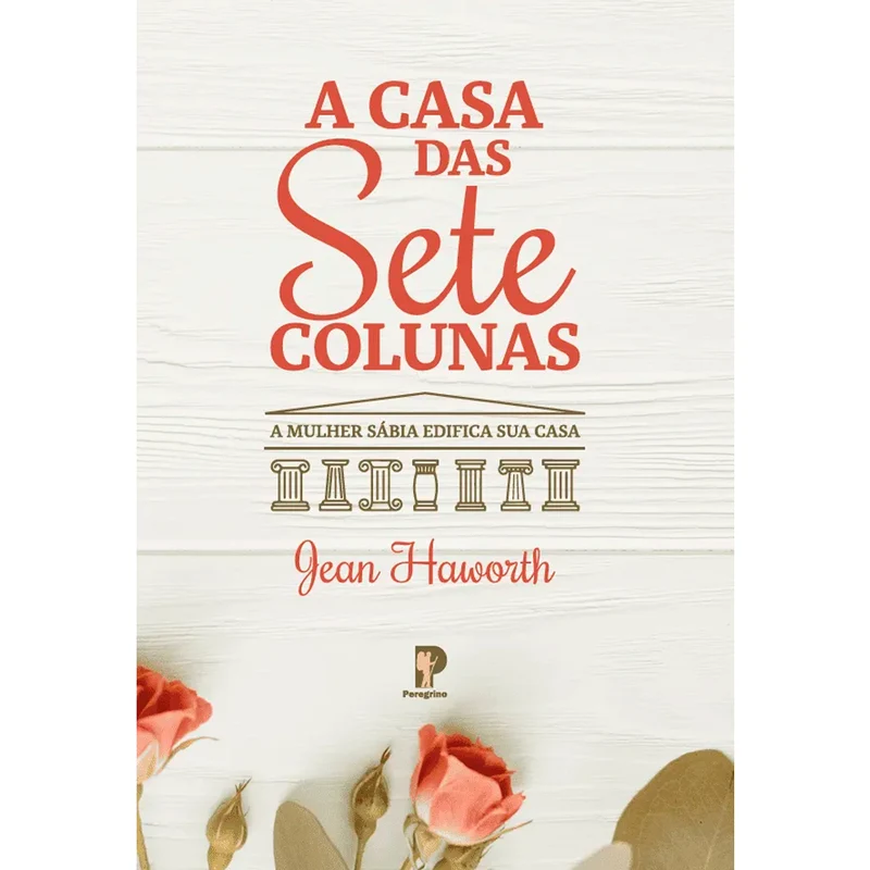 A Casa das Sete Colunas | Jean Haworth
