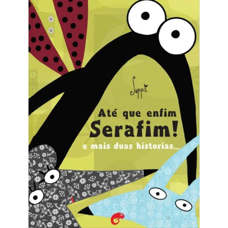 ATÉ QUE ENFIM SERAFIM!