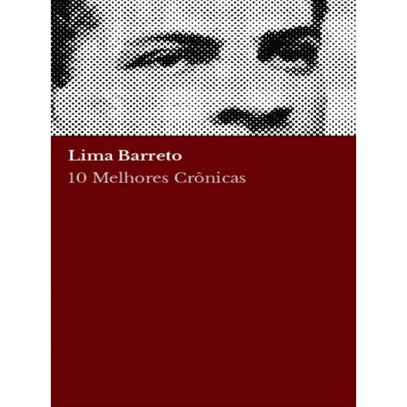 10 MELHORES CRÔNICAS - LIMA BARRETO