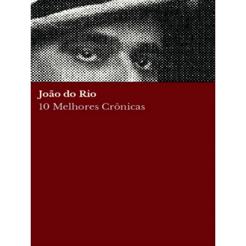 10 MELHORES CRÔNICAS - JOÃO DO RIO