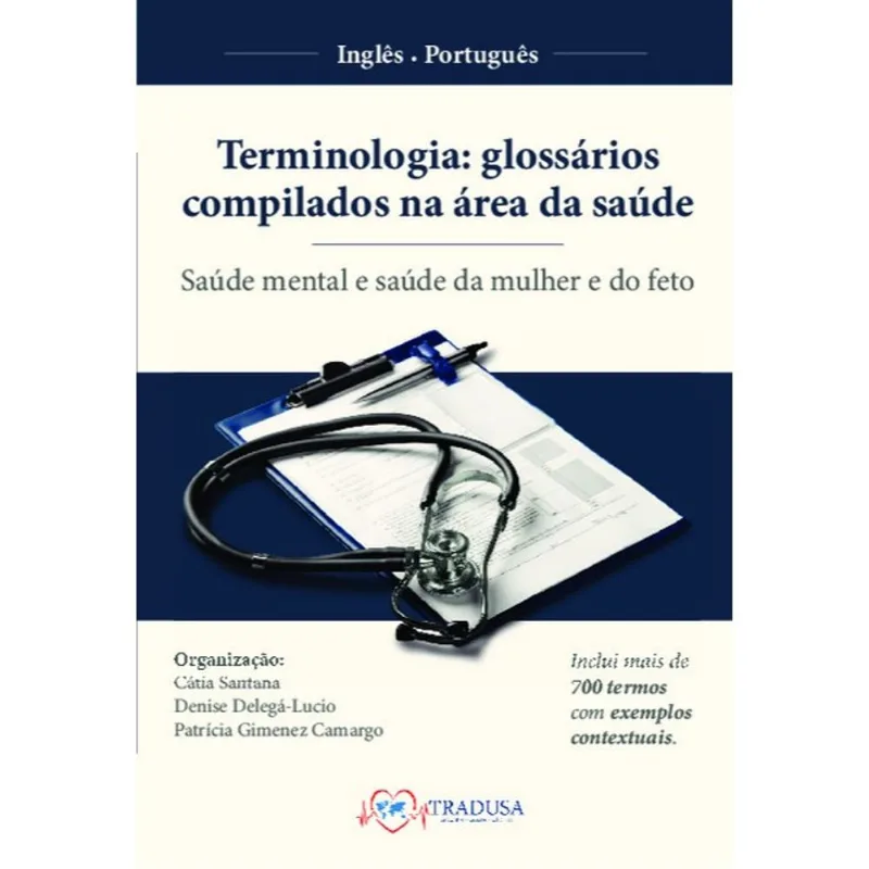 TERMINOLOGIA: GLOSSÁRIOS COMPILADOS NA ÁREA DA SAÚDE