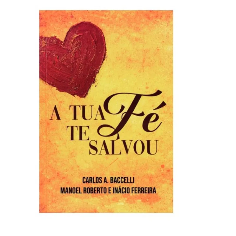A TUA FÉ TE SALVOU