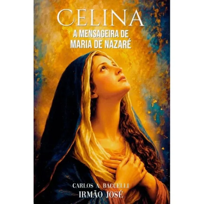 CELINA - A MENSAGEIRA DE MARIA DE NAZARÉ