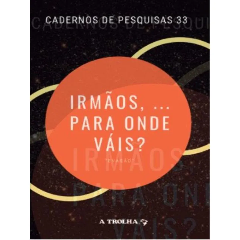 IRMÃOS... PARA ONDE VAIS?