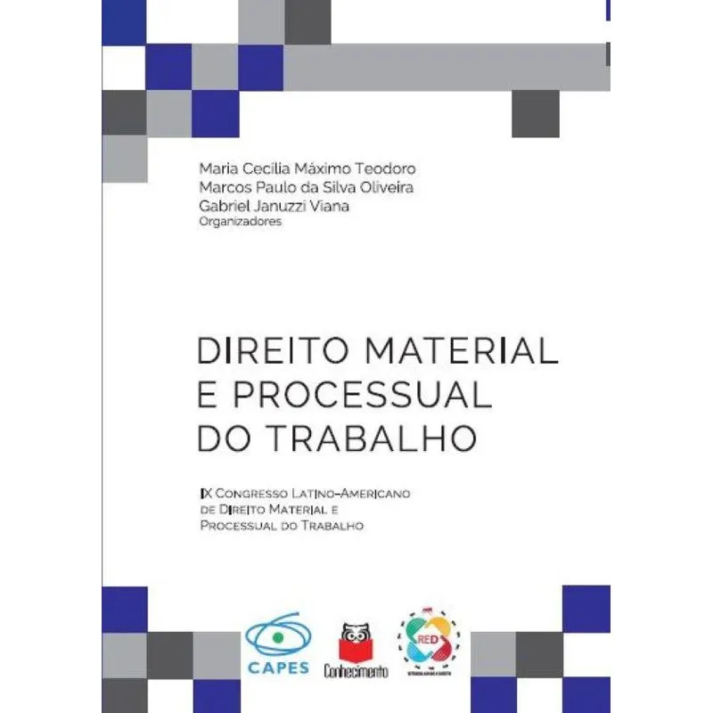 Direito Material e Processual do Trabalho: XI Congresso Lat