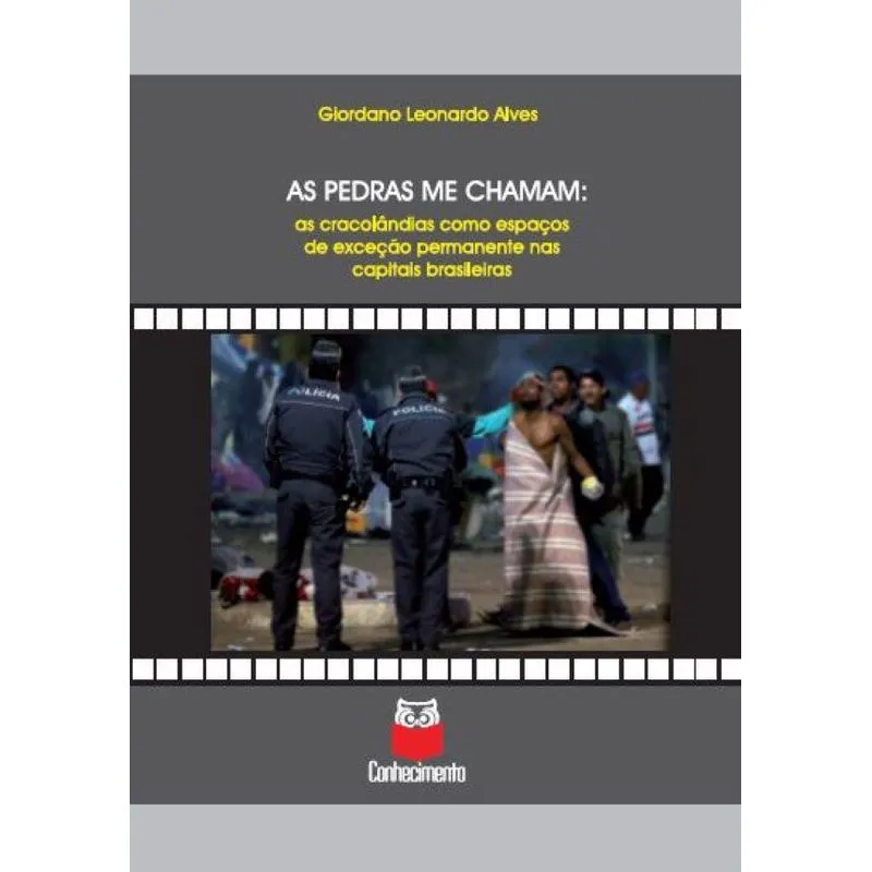 As pedras me chamam: As cracolândias como espaços de exceçã