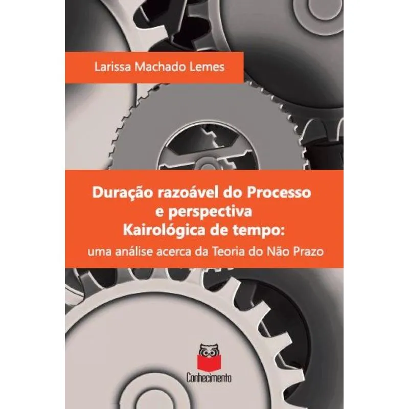 Duração razoável do Processo e perspectiva Kairológica de t