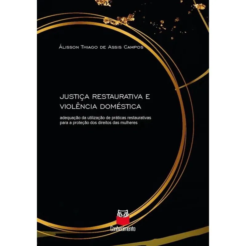 Justiça restaurativa E violência doméstica: adequação da utilização de práti
