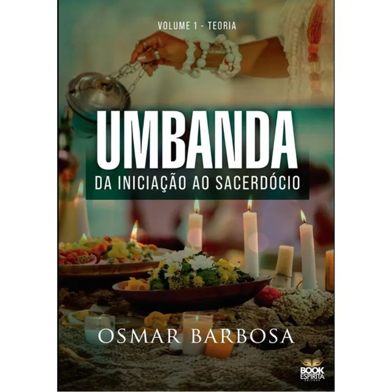 UMBANDA - INICIAÇÃO AO SACERDÓCIO - VOLUME I - TEORIA I - VOL. 1