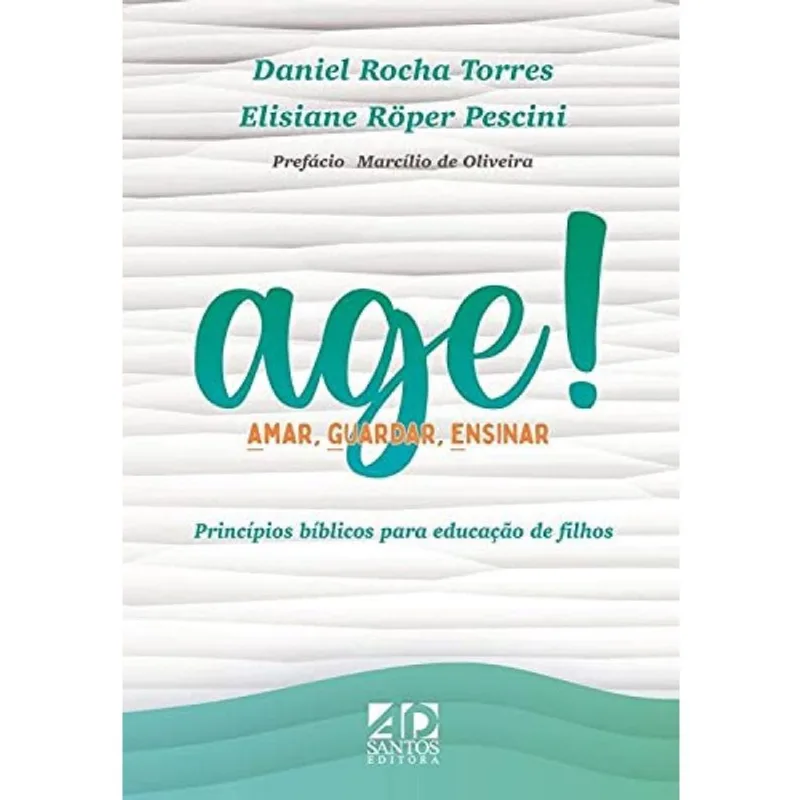 Age! amar, guardar, ensinar