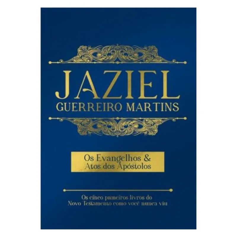 OS EVANGELHOS & ATOS DOS APÓSTOLOS | JAZIEL GUERREIRO MARTINS