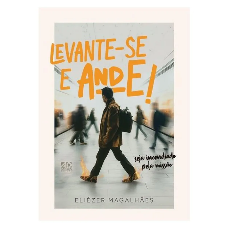 LEVANTE-SE E ANDE!