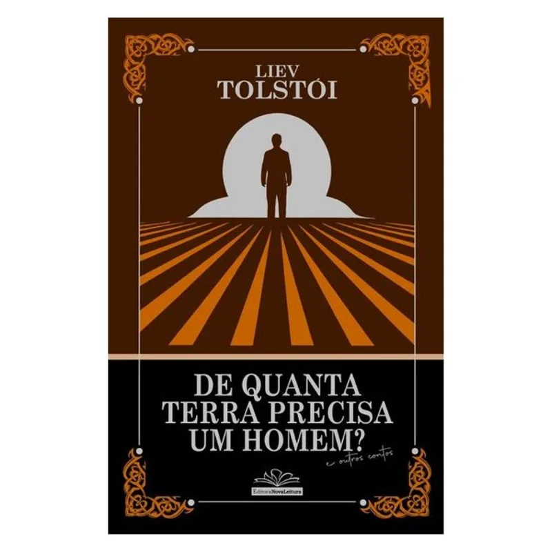 DE QUANTA TERRA PRECISA UM HOMEM? – LIEV TOLSTÓI