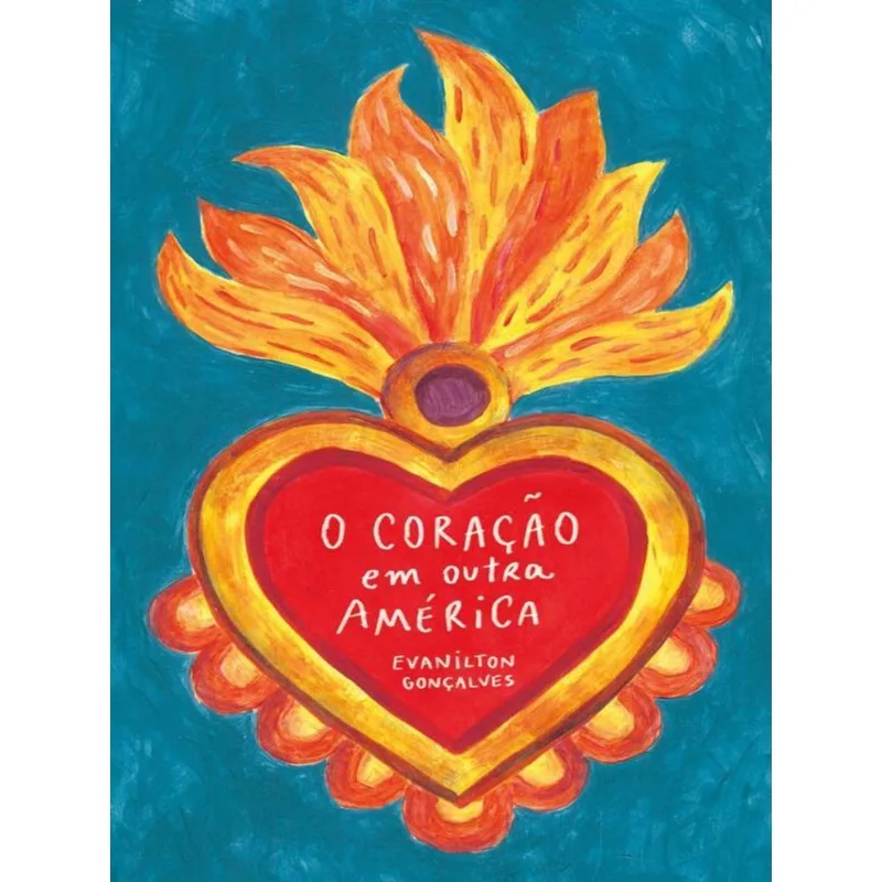 O CORAÇÃO EM OUTRA AMÉRICA