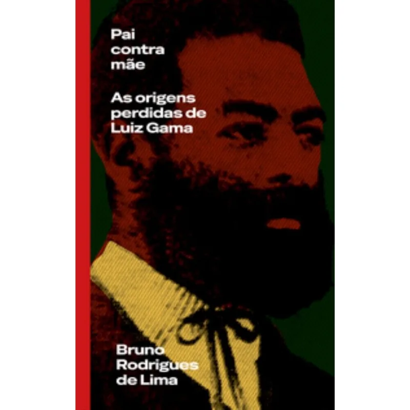 Pai Contra Mãe - As Origens Perdidas De Luiz Gama