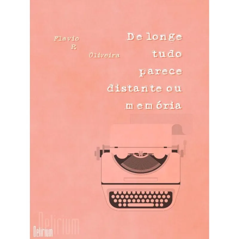 DE LONGE TUDO PARECE DISTANTE OU MEMÓRIA