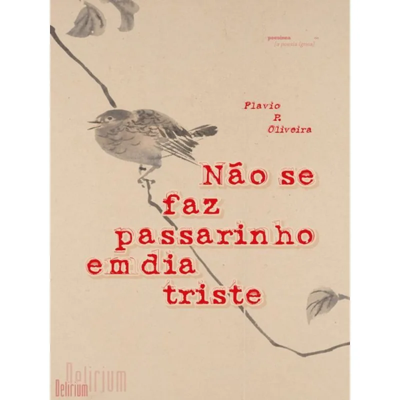NÃO SE FAZ PASSARINHO EM DIA TRISTE