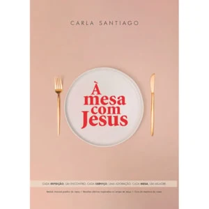 A Mesa Com Jesus | Carla Santiago