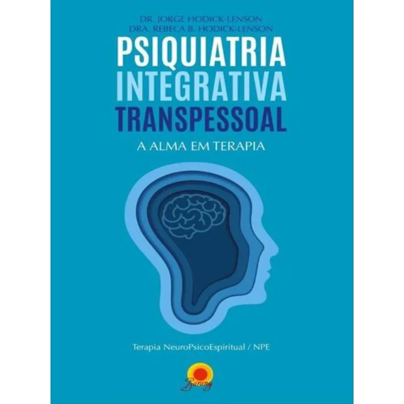 PSIQUIATRIA INTEGRATIVA: A ALMA EM TERAPIA