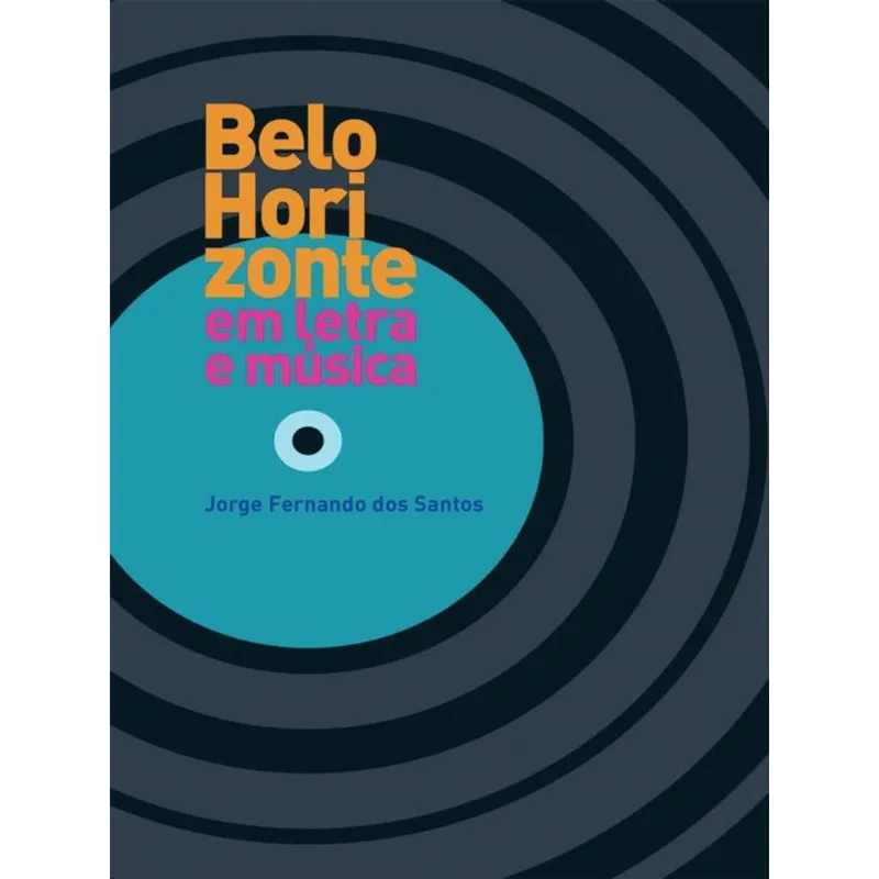 BELO HORIZONTE EM LETRA E MÚSICA