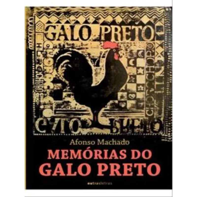 MEMÓRIAS DO GALO PRETO