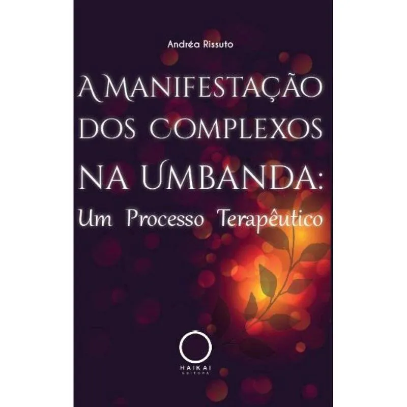 A Manifestação dos Complexos na Umbanda - Um Processo Terapêutico