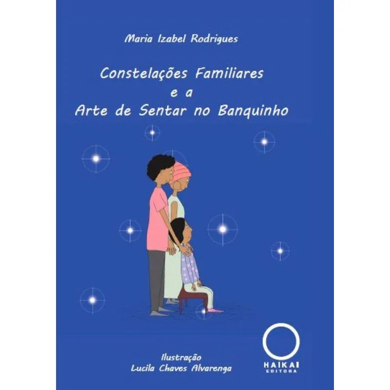 Constelações Familiares E A Arte De Sentar No Banquinho