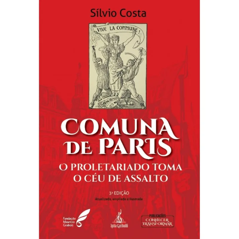 COMUNA DE PARIS - O PROLETARIADO TOMA O CÉU DE ASSALTO