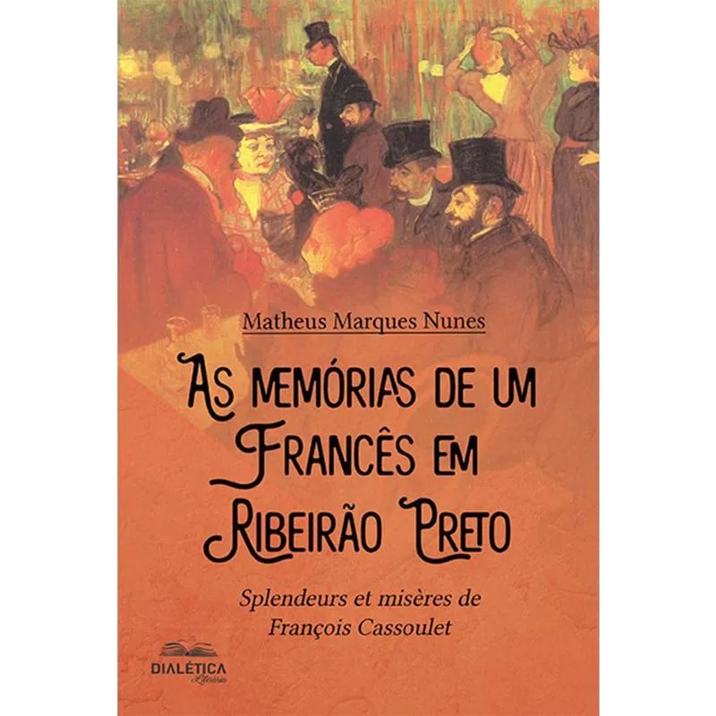 As memórias de um francês em Ribeirão Preto: splendeurs et misères de François Cassoulet
