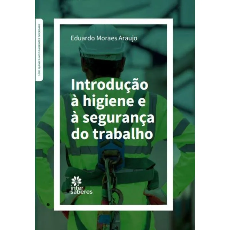 Introdução À Higiene E À Segurança Do Trabalho