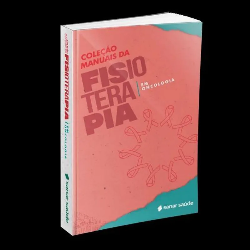 MANUAL DE FISIOTERAPIA EM ONCOLOGIA