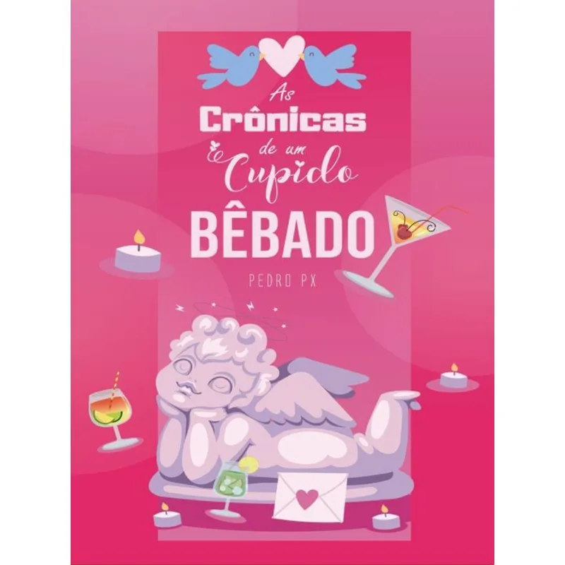 AS CRÔNICAS DE UM CUPIDO BÊBADO