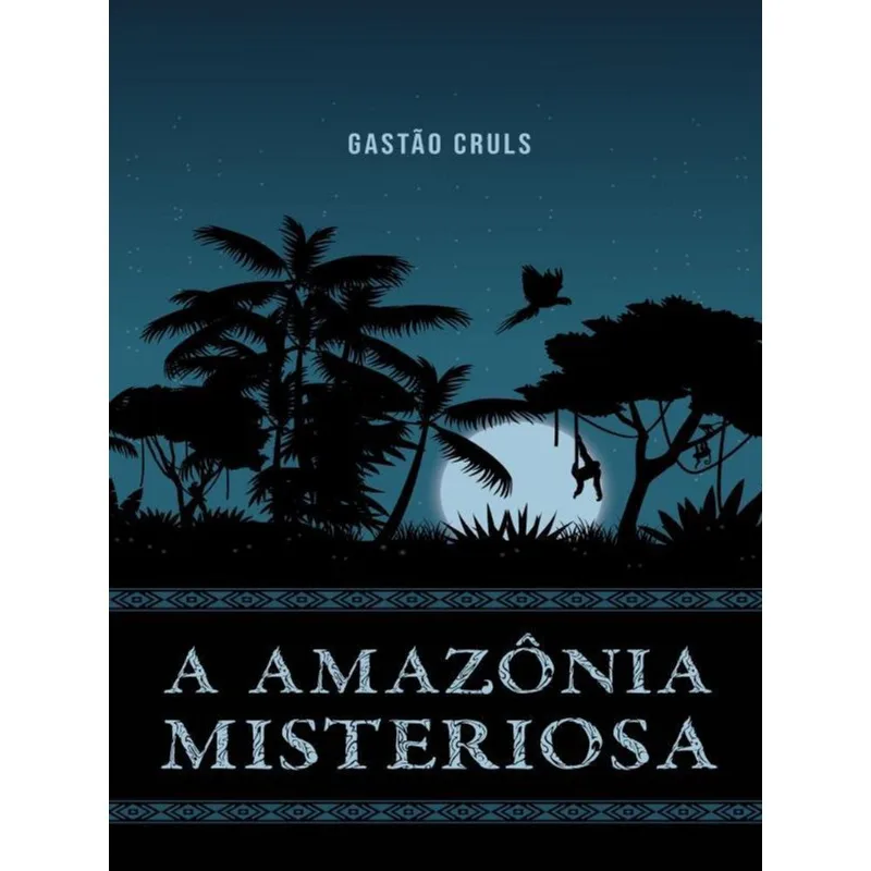 A AMAZÔNIA MISTERIOSA