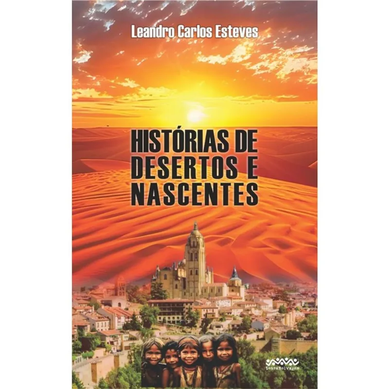 HISTÓRIAS DE DESERTOS E NASCENTES