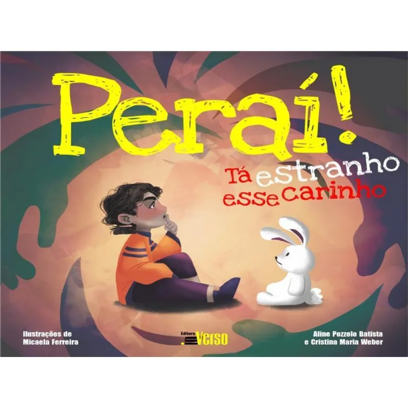 PERAÍ! TÁ ESTRANHO ESSE CARINHO
