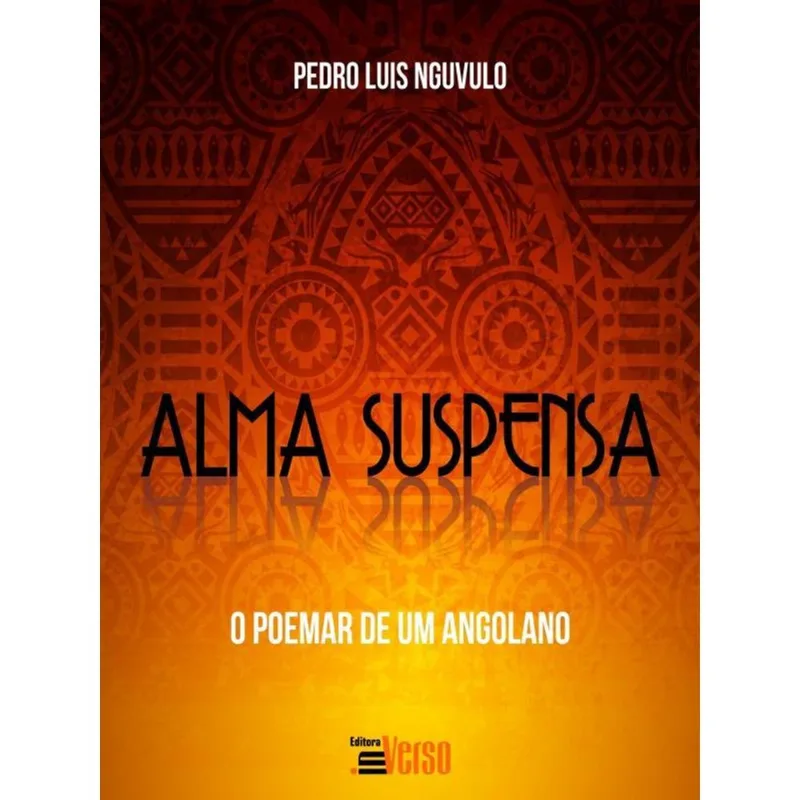 ALMA SUSPENSA E O POEMAR DE UM ANGOLANO