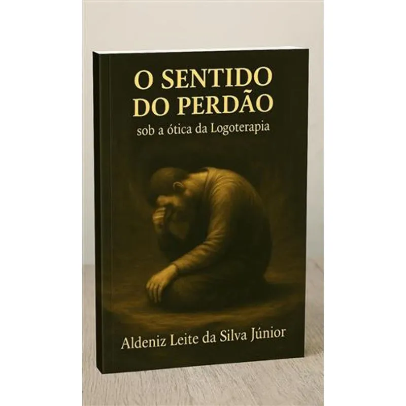 O Sentido do Perdão - sob a Ótica da Logoterapia