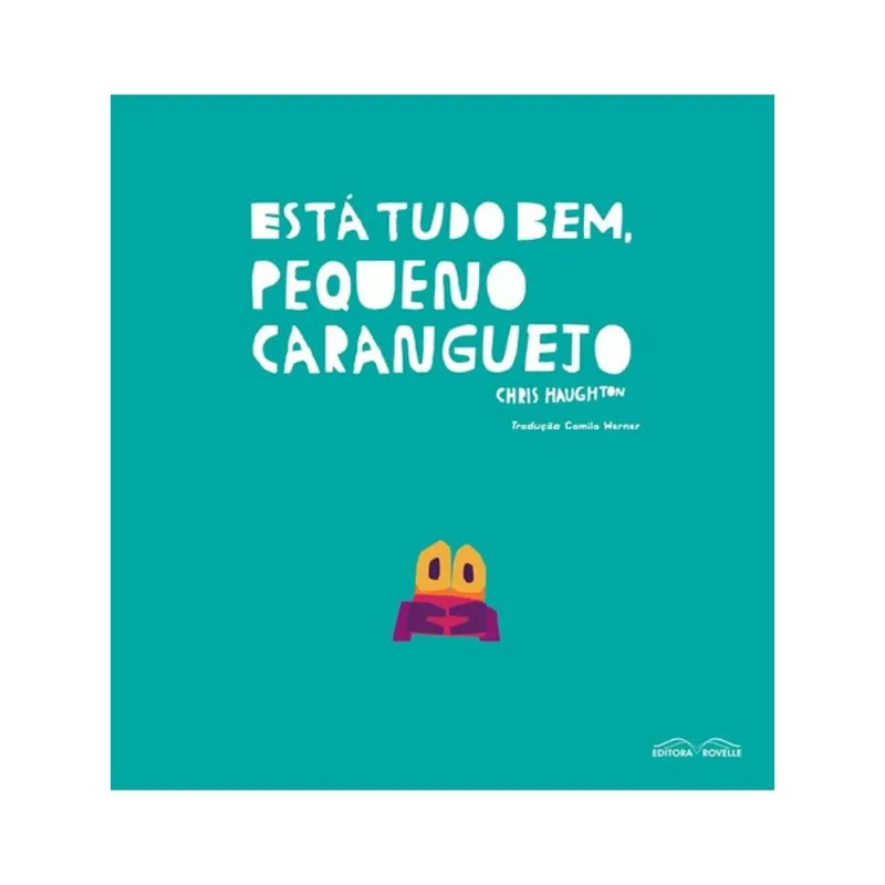ESTÁ TUDO BEM, PEQUENO CARANGUEJO