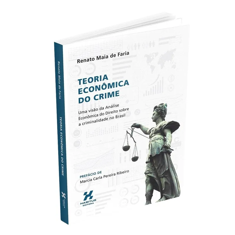 Livro Teoria Econômica Do Crime: Renato Maia Faria - Habitus