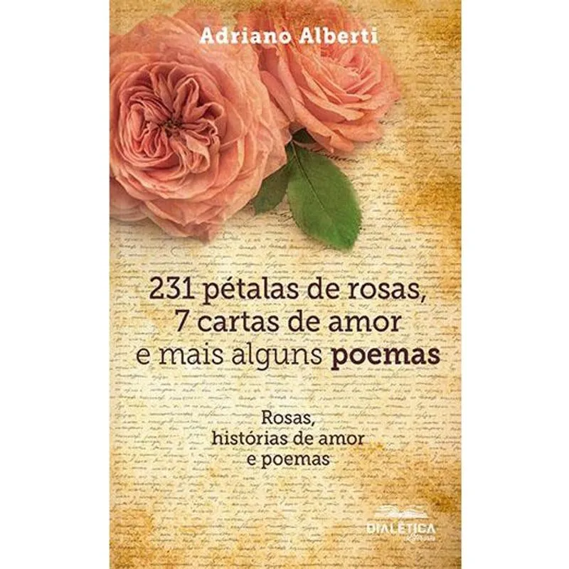 231 pétalas de rosas, 7 cartas de amor e mais alguns poemas