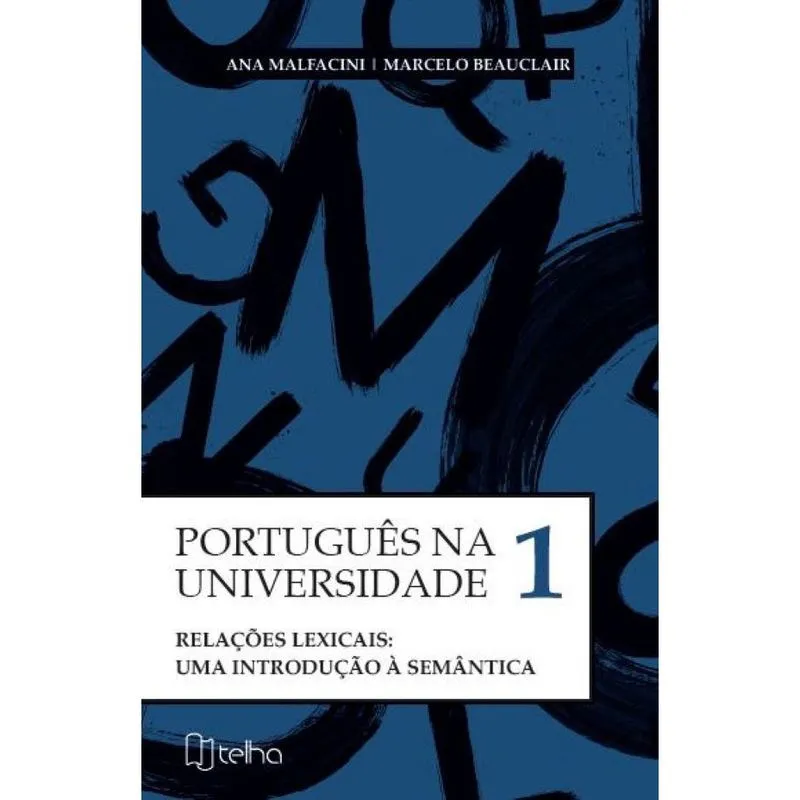 Português na Universidade Vol. i: Relações lexicais: uma in