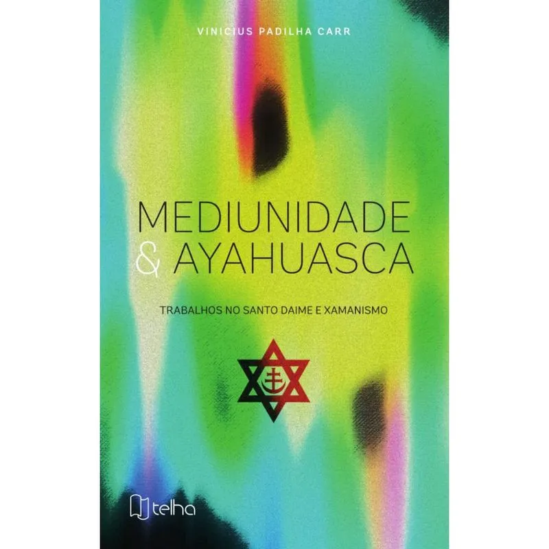 Mediunidade e ayahuasca: trabalhos no santo daime e xamanismo